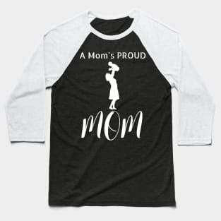 A Mom's Proud Mom Baseball T-Shirt